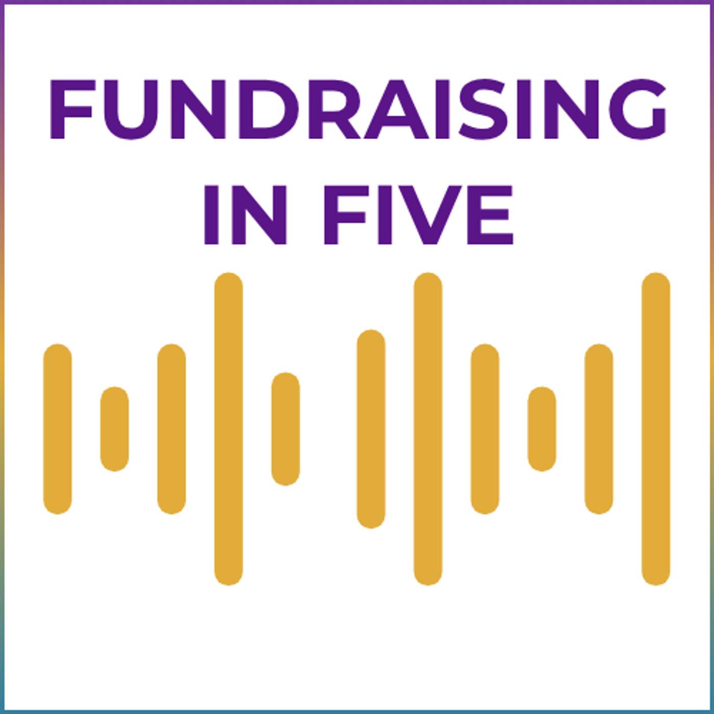 Fundraising in Five