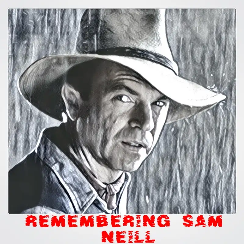 Season 8 Episode 11: Remembering Sam Neil