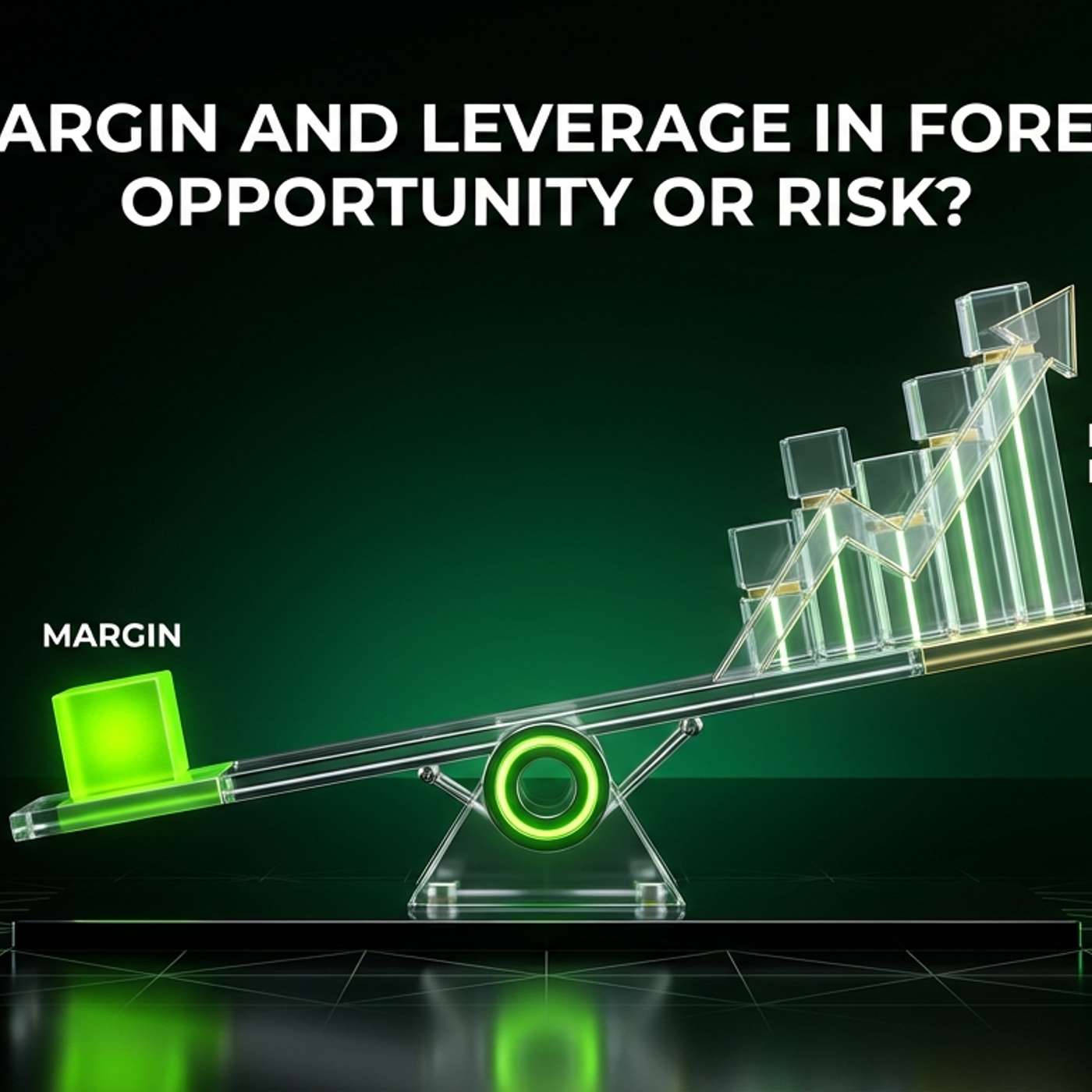 Margin and Leverage in Forex: Opportunity or Risk? episode artwork