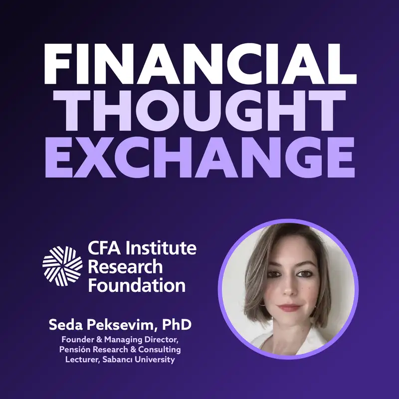 Designing Pension Systems for Emerging Markets with Seda Peksevim, PhD