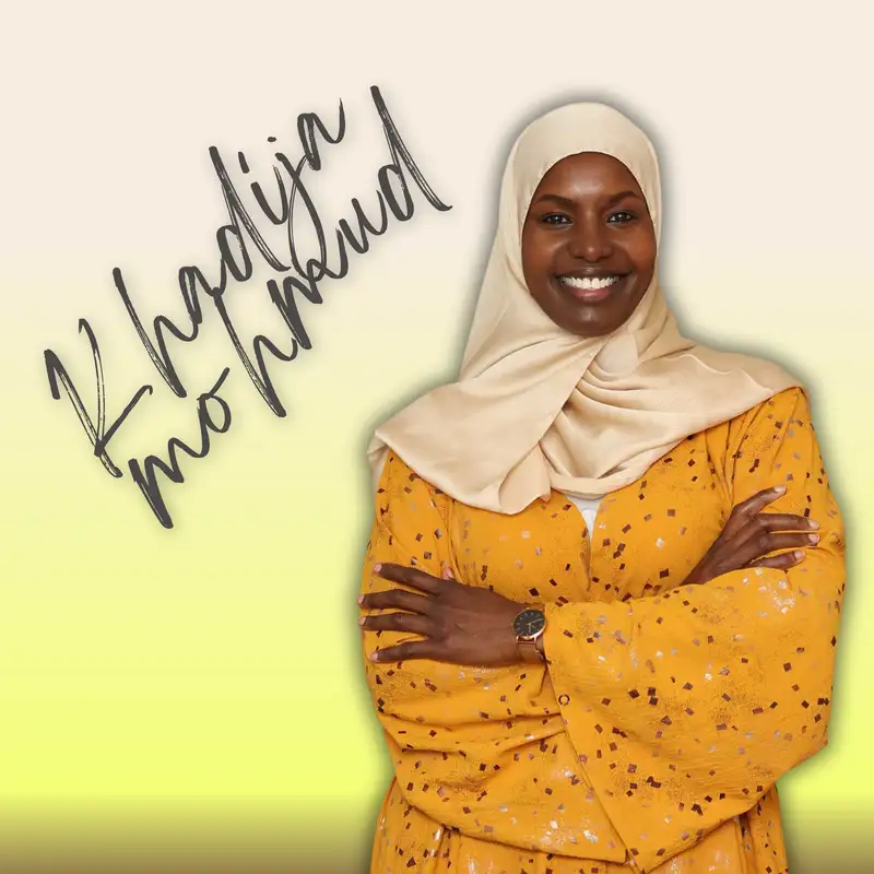 Ingenting är Omöjligt med Khadija Mohamud - [Avsnitt 7]