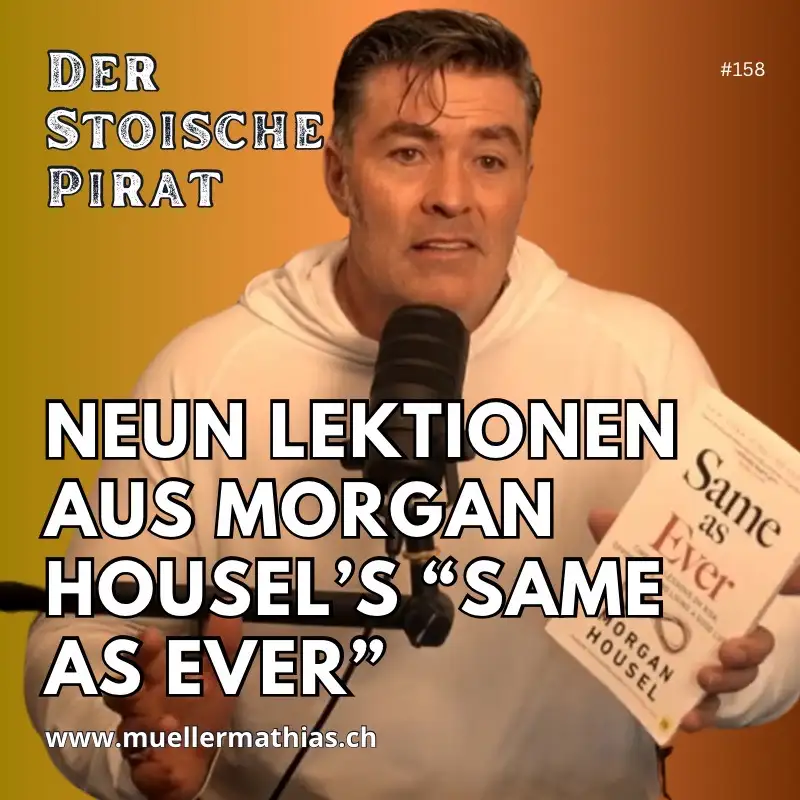 Neun Lektionen aus Morgan Housel's "Same as Ever" für ein geistig starkes Leben