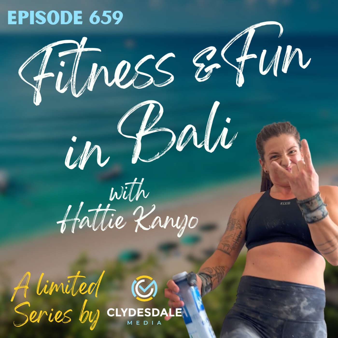Fitness and Fun in Bali with Hattie Kanyo | A Limited Series by Clydesdale Media episode artwork