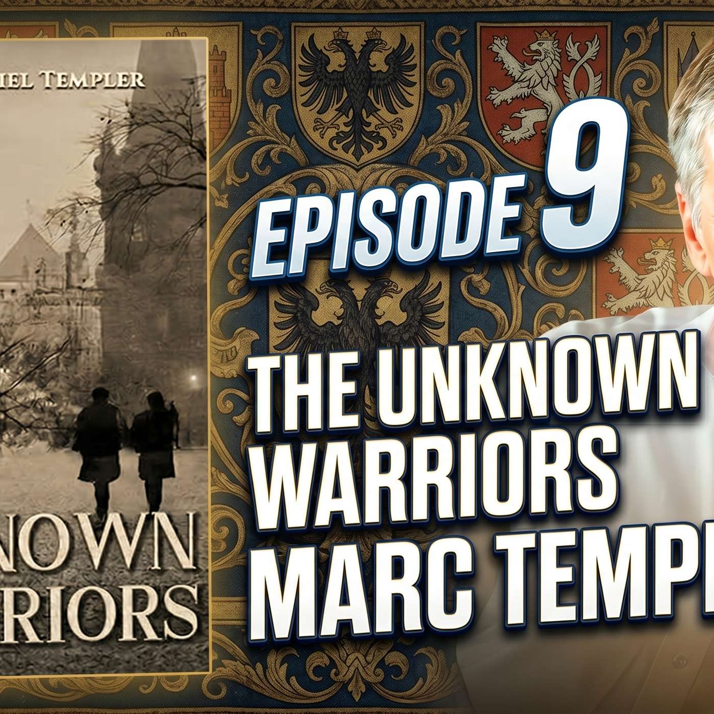 ⚔🛡The Unknown Warriors: Author---Marc Templer (Ep. 9) #historicalfiction #espionage episode artwork