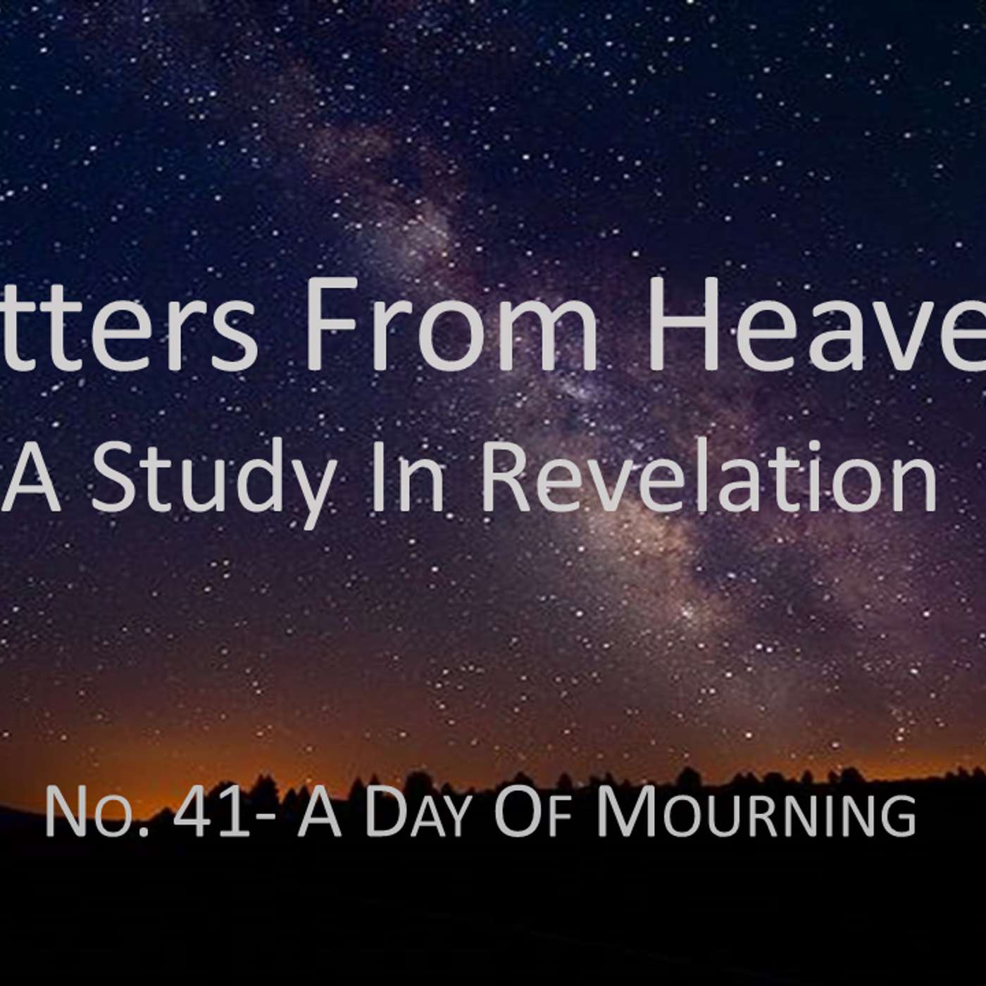 Letters From Heaven (Revelation) No.41- A Day of Mourning