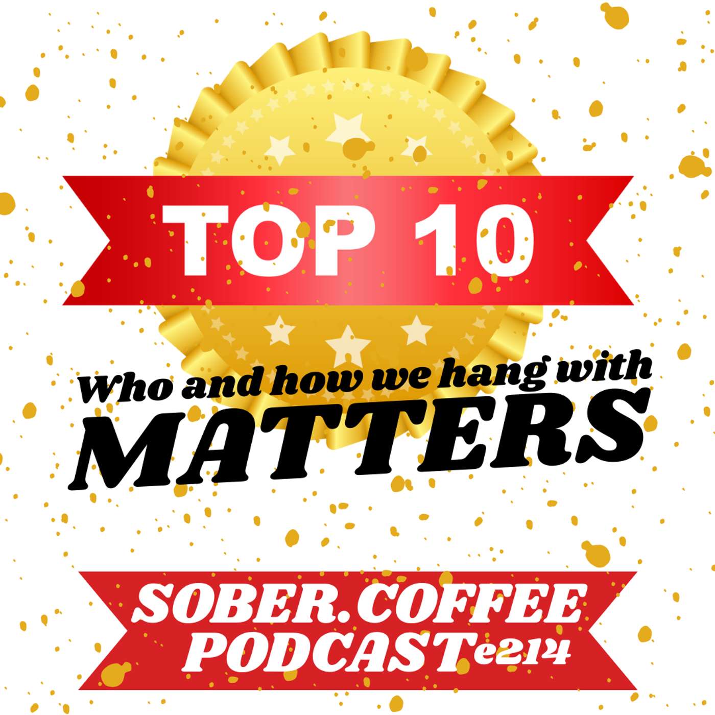Top Ten - Who and how we hang with MATTERS episode artwork