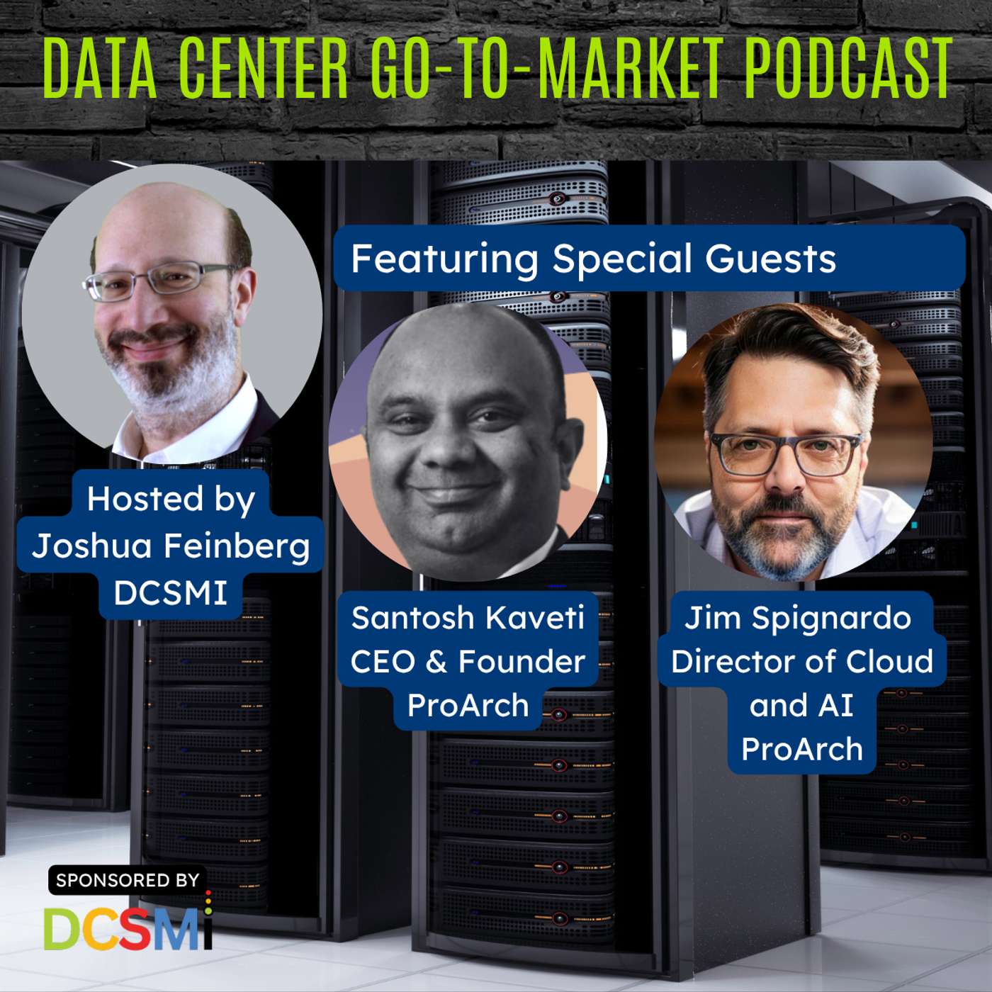 Ep. 148 Santosh Kaveti, CEO & Founder and Jim Spignardo, Director of Cloud and AI of ProArch | Data Center Go-to-Market Podcast Ep. 148 Santosh Kaveti, CEO & Founder and Jim Spignardo, Director of Cloud and AI of ProArch | Data Center Go-to-Market Podcast
