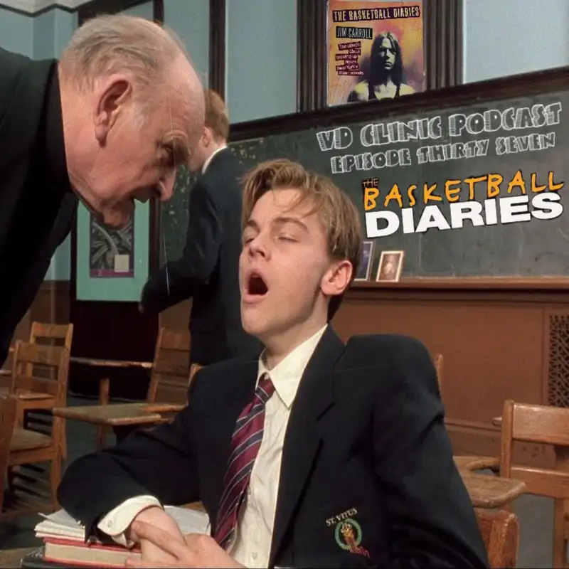 The VD Clinic – Episode 37 – The Basketball Diaries