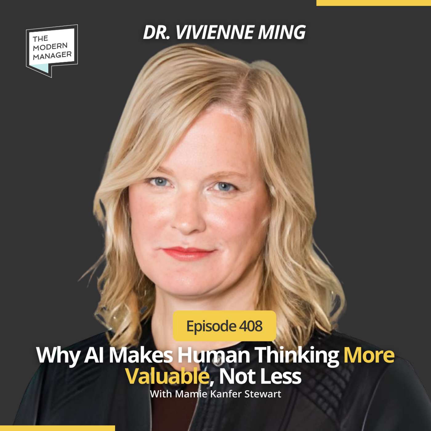 408: Why AI Makes Human Thinking More Valuable, Not Less with Dr. Vivienne Ming episode artwork