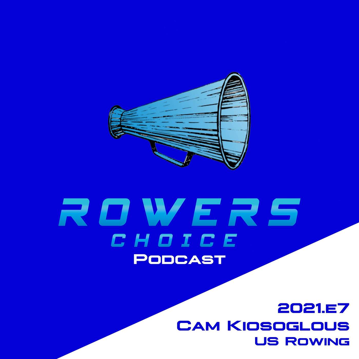 2021e7 - Rowers Choice Podcast - Cam K - US Rowing episode artwork