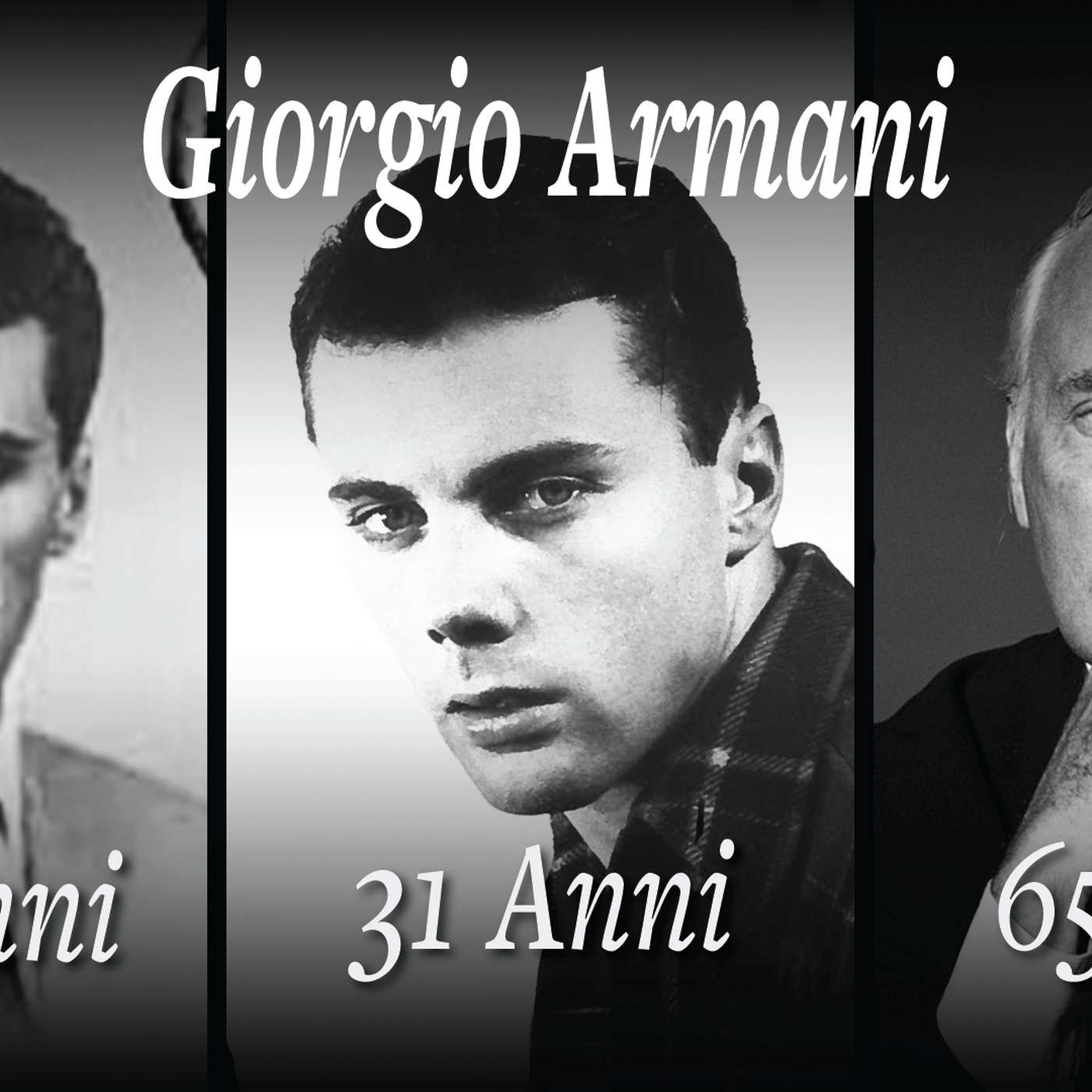 Giorgio Armani: A 25 anni ero perso. A 31 inizio la gavetta. A 65 ho un impero