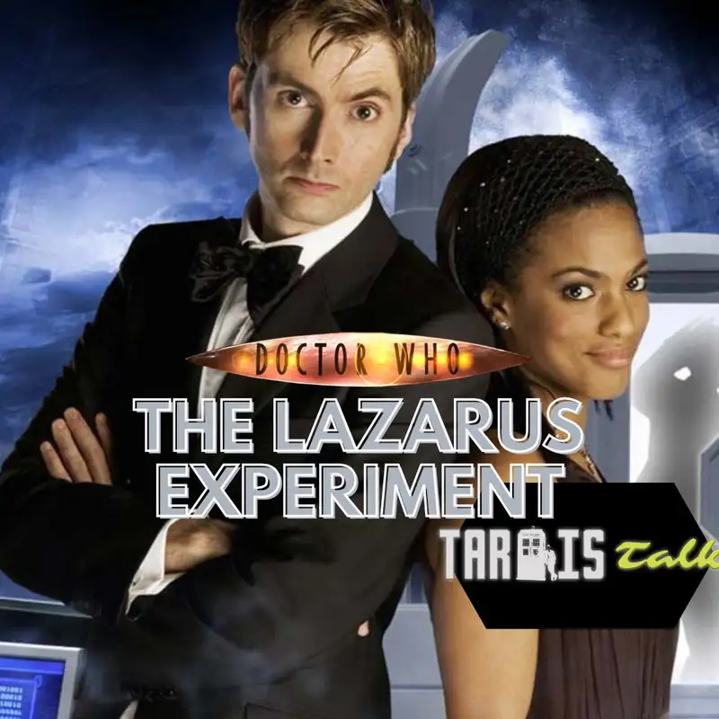 The Lazarus Experiment: Tardis Talk Episode 35