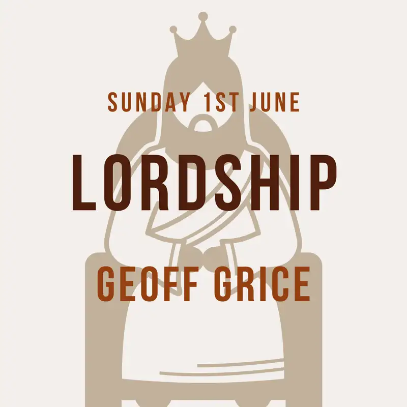 Geoff Grice - Intro to Lordship