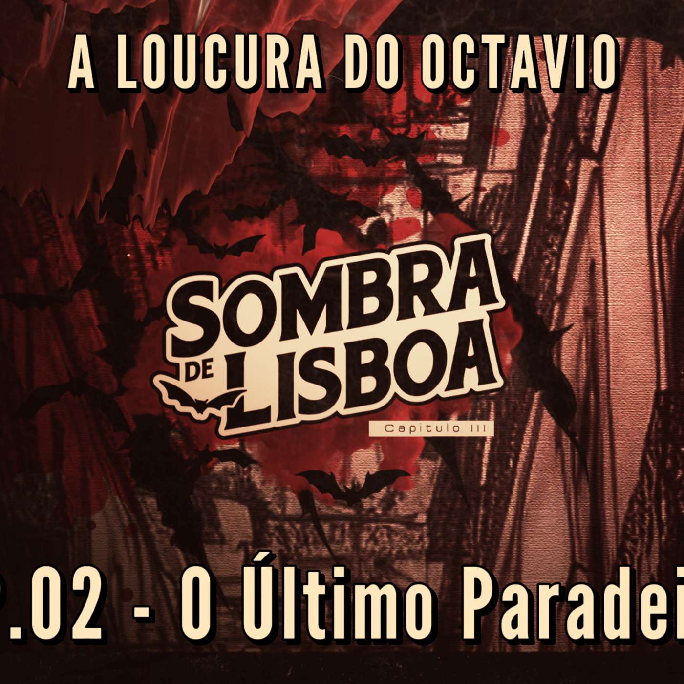 A Loucura do Octavio - O Último Paradeiro | A Sombra de Lisboa! episode artwork