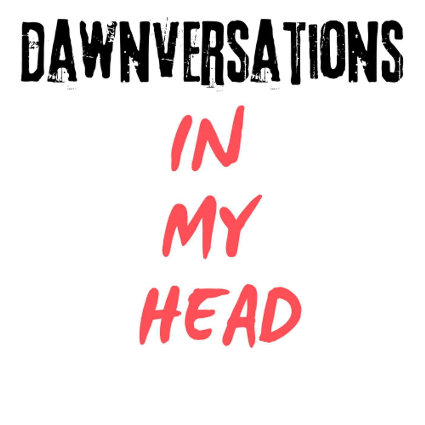 Dawnversations In My Head Trailer