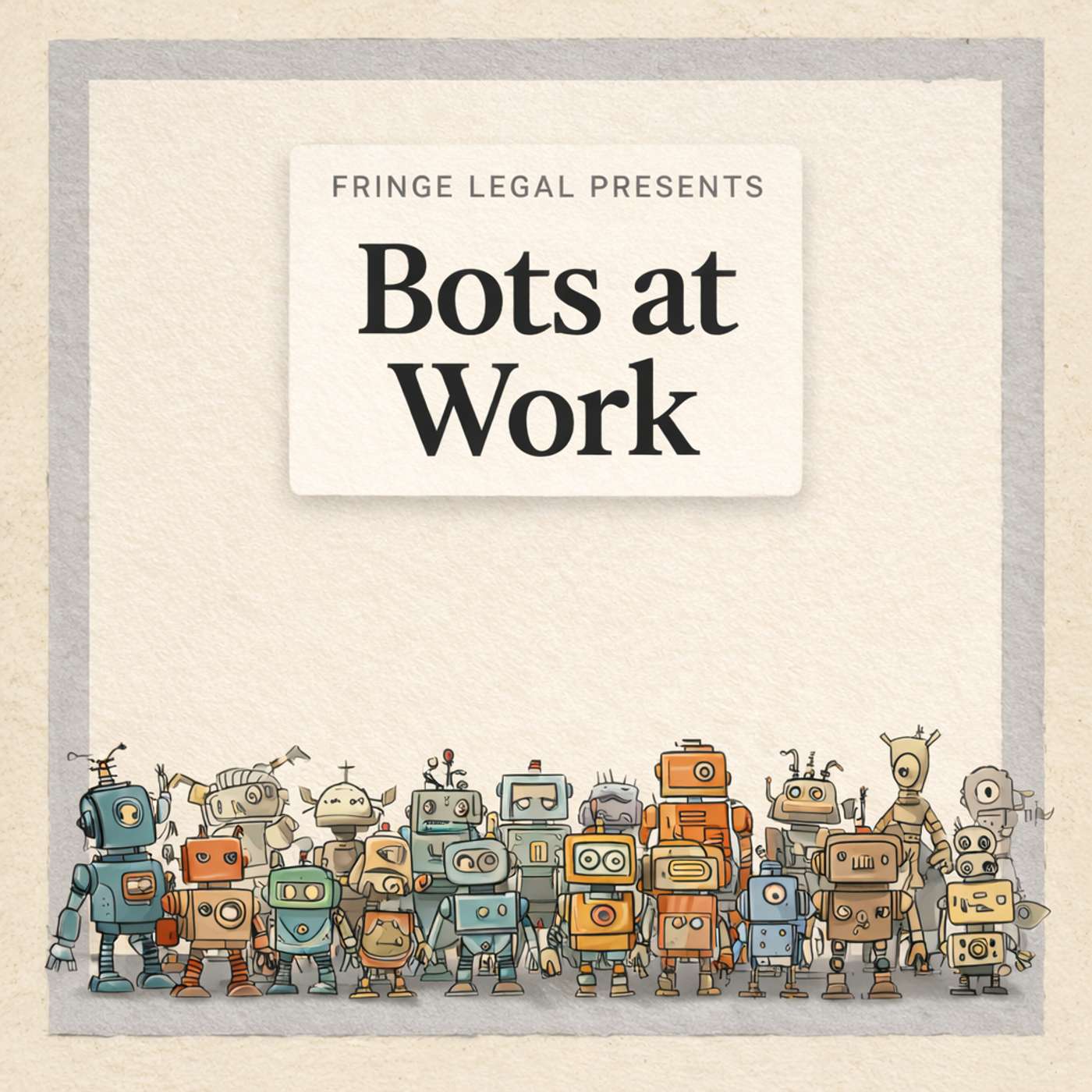 Fringe Legal Presents Bots @ Work