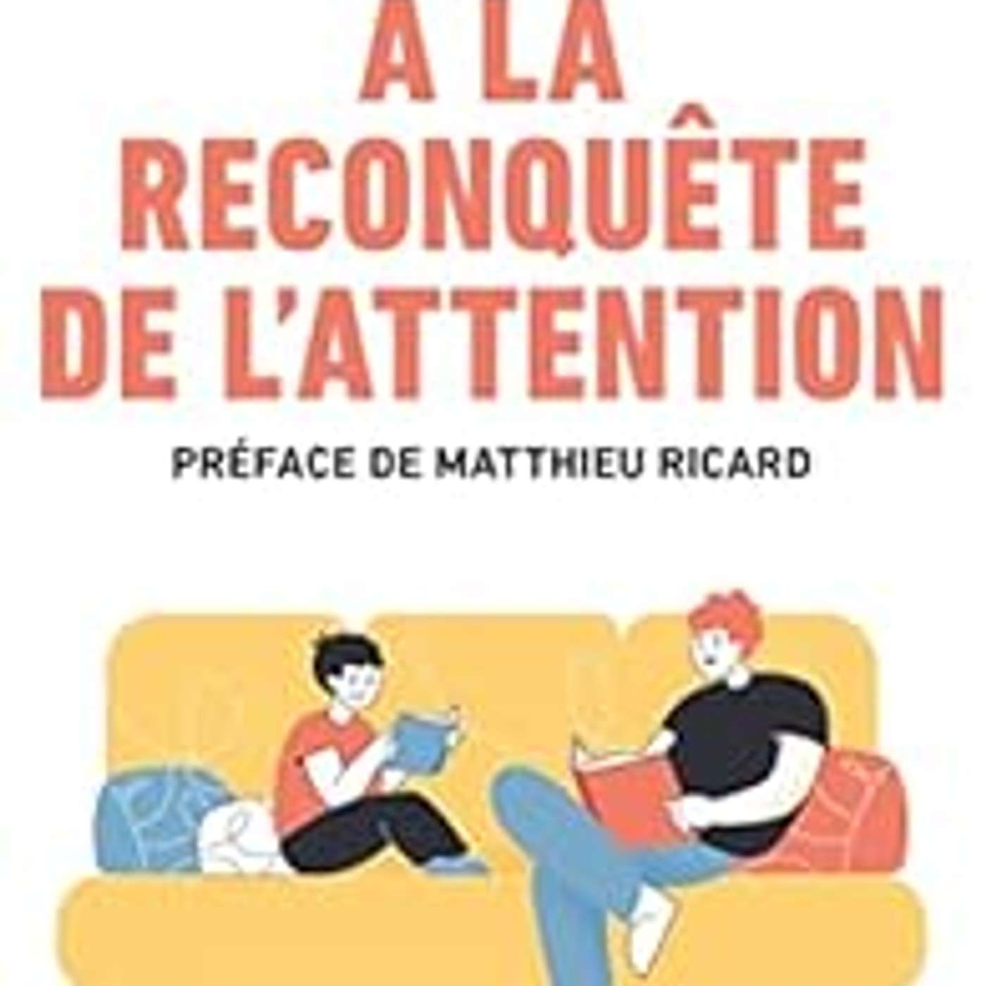 Reconquérir notre attention, un défi de tous les instants ! avec Anne de Pomereu, conférencière, professeur de mémoire et de méthodologie, auteure du livre ‘A la reconquête de l’attention ».
