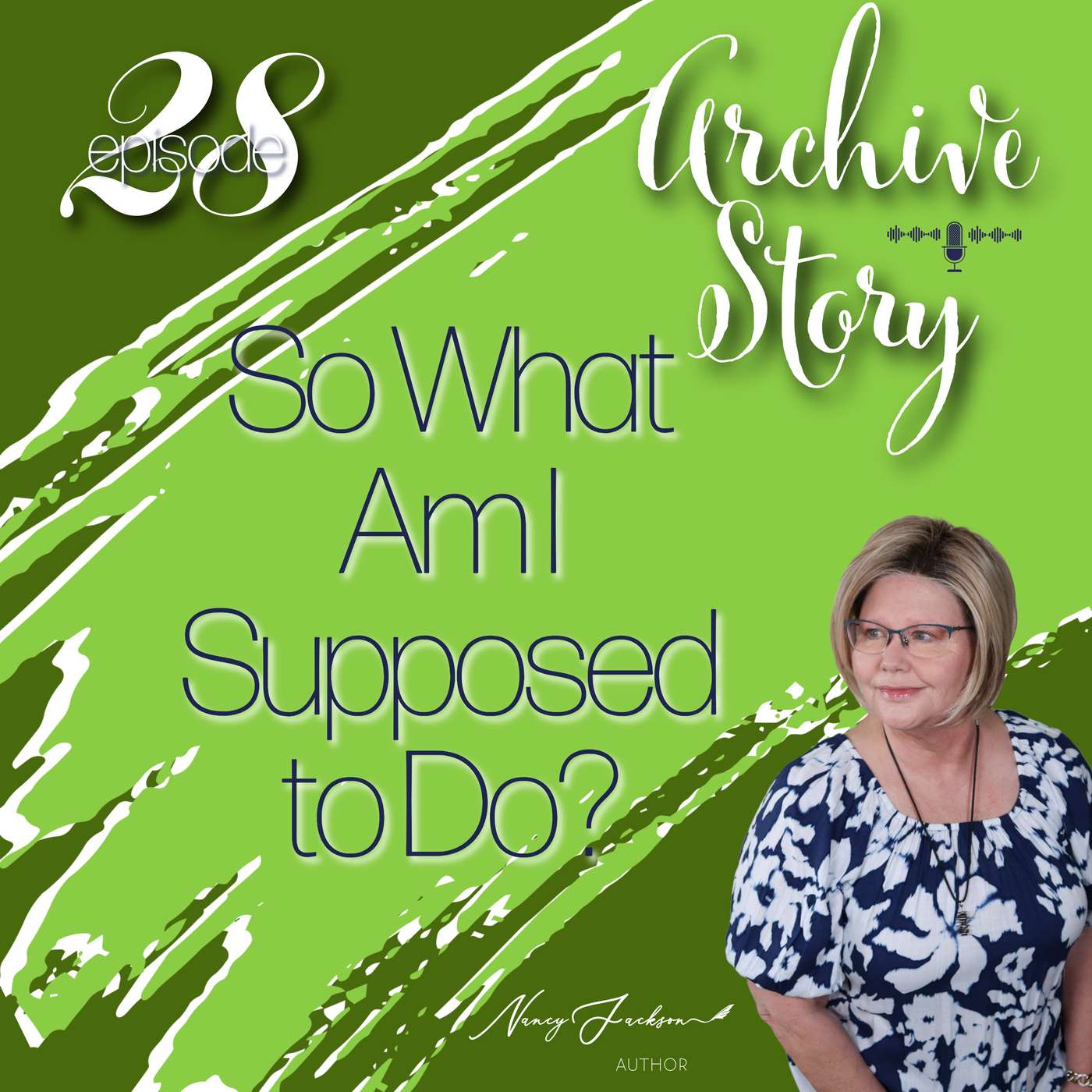 Archive Story | So What Am I Supposed to Do? - Episode 28