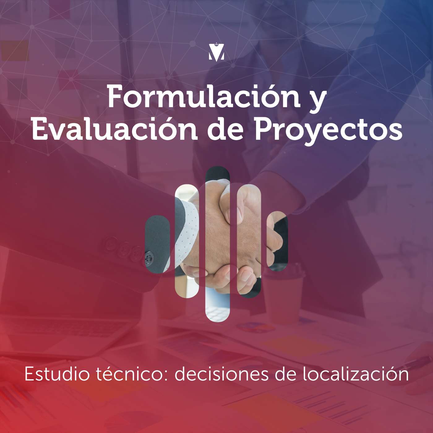 4 - FORMULACIÓN Y EVALUACIÓN DE PROYECTOS: Estudio técnico - Decisiones de localización episode artwork