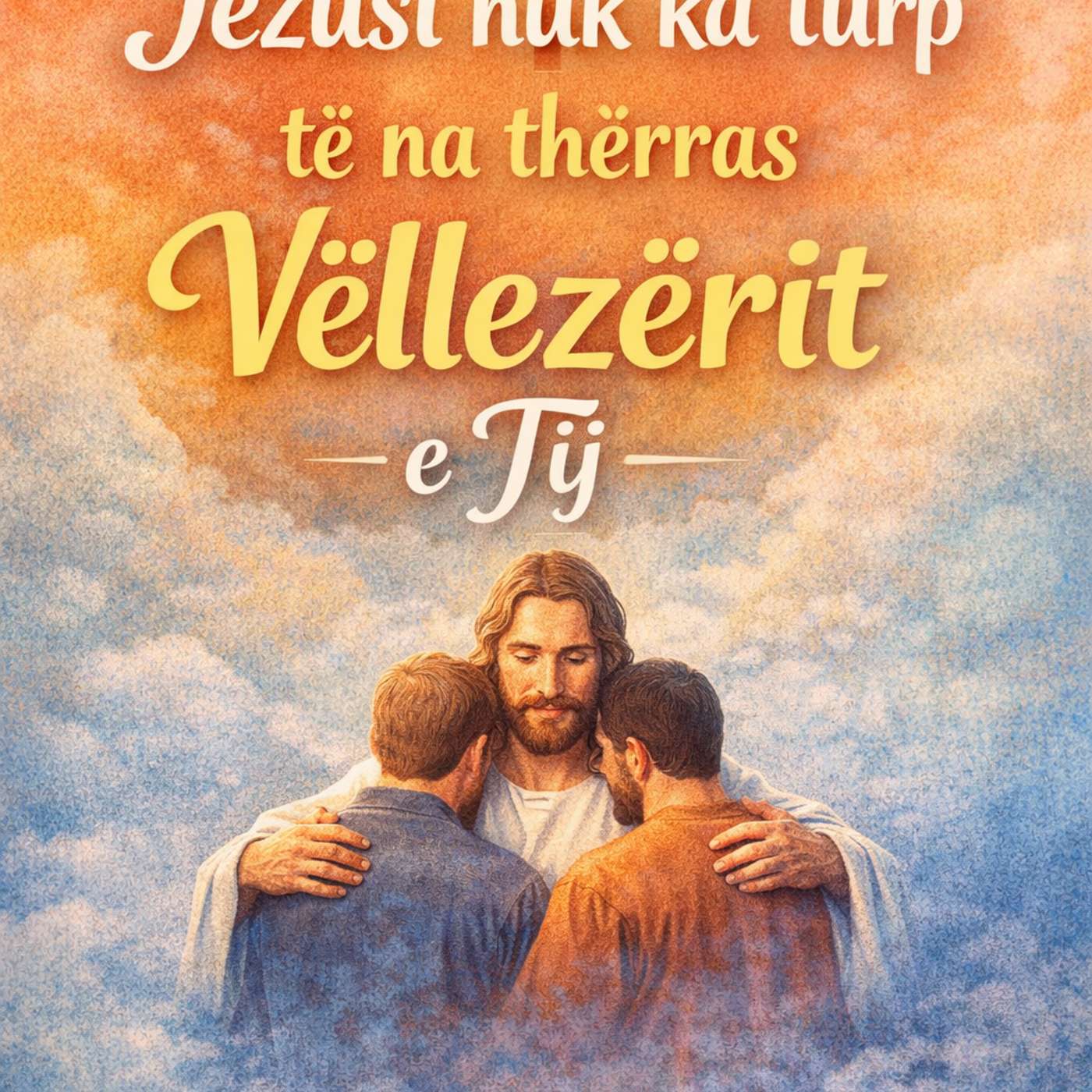 Jezusi nuk Ka Turp te Na therras Vellezer episode artwork