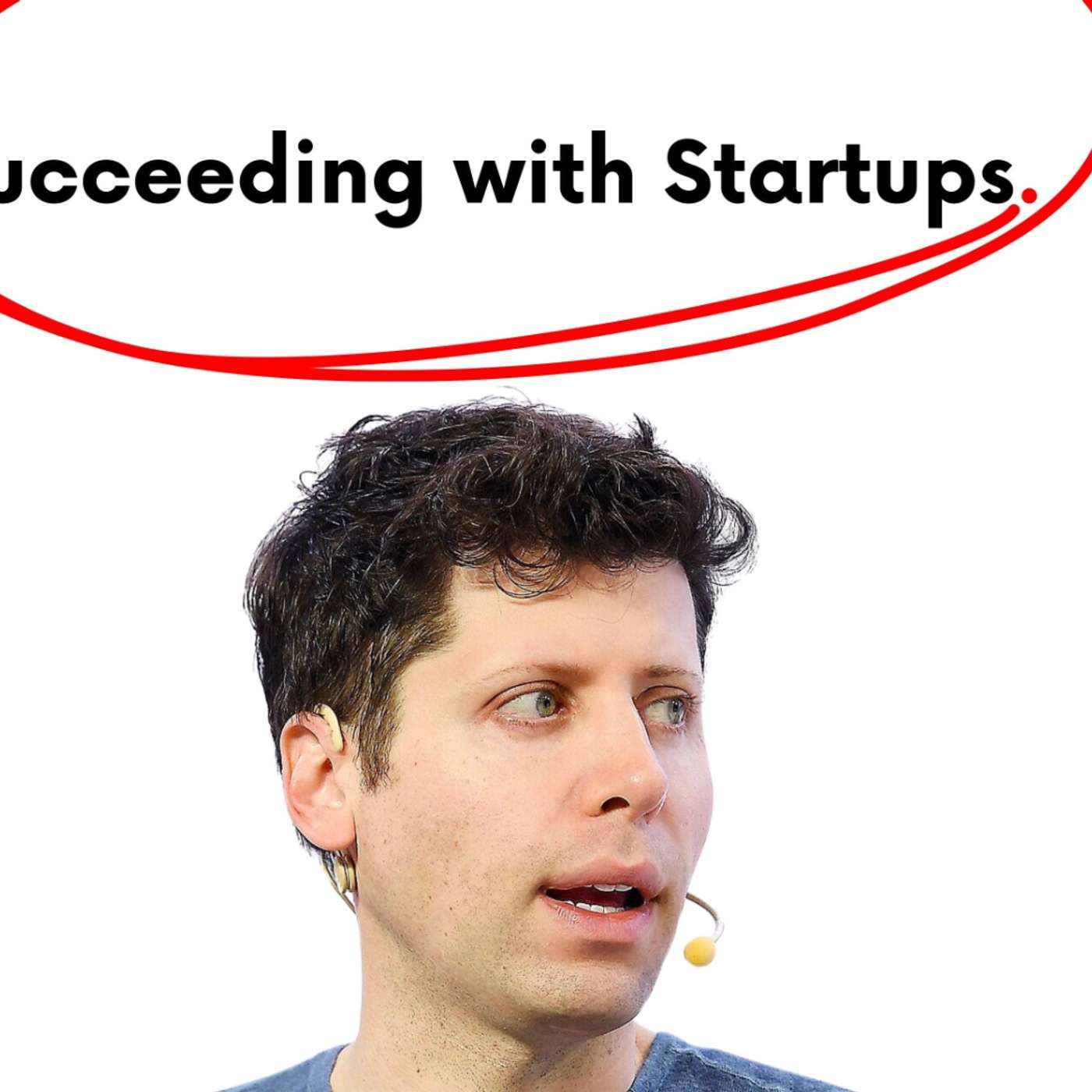 How to Succeed With Startups - A Guide for Product Leaders Inspired by Sam Altman