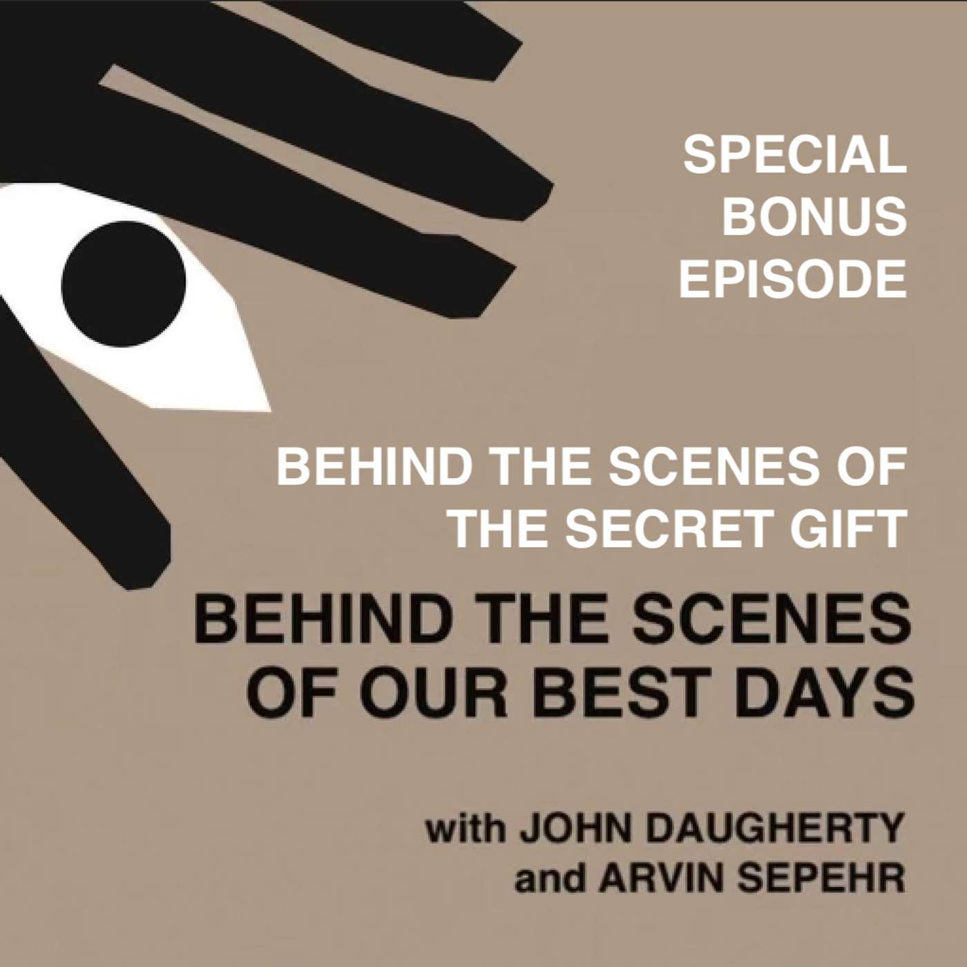 The Secret Gift: Behind the Scenes of Our Best Days