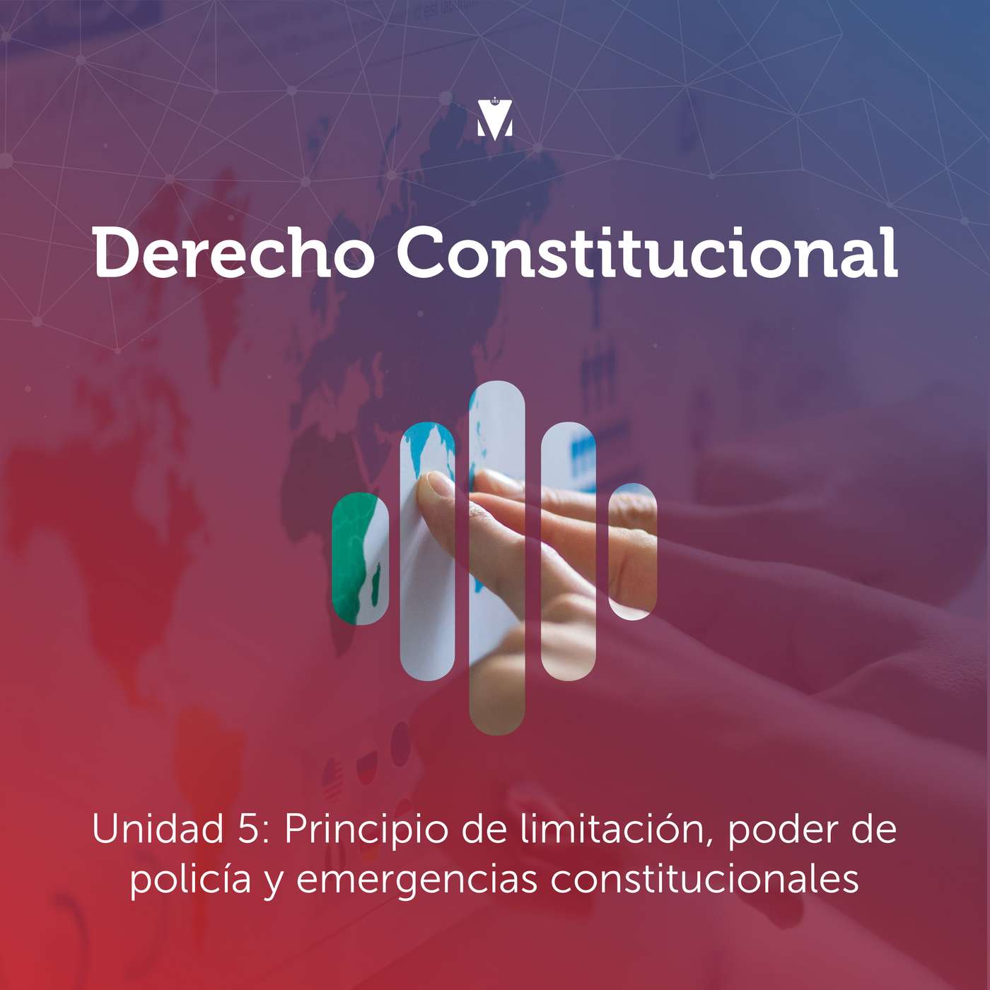 5 - DERECHO CONSTITUCIONAL: Unidad 5 - Principio de limitación, poder de policía y emergencias constitucionales episode artwork