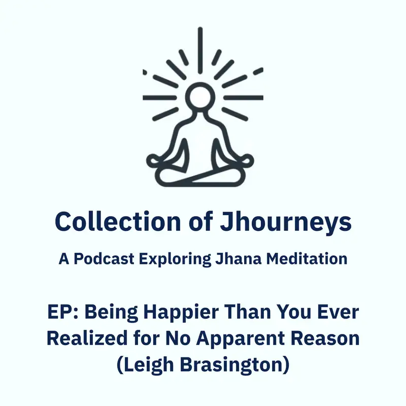 Being Happier Than You Ever Realized For No Apparent Reason (Leigh Brasington)