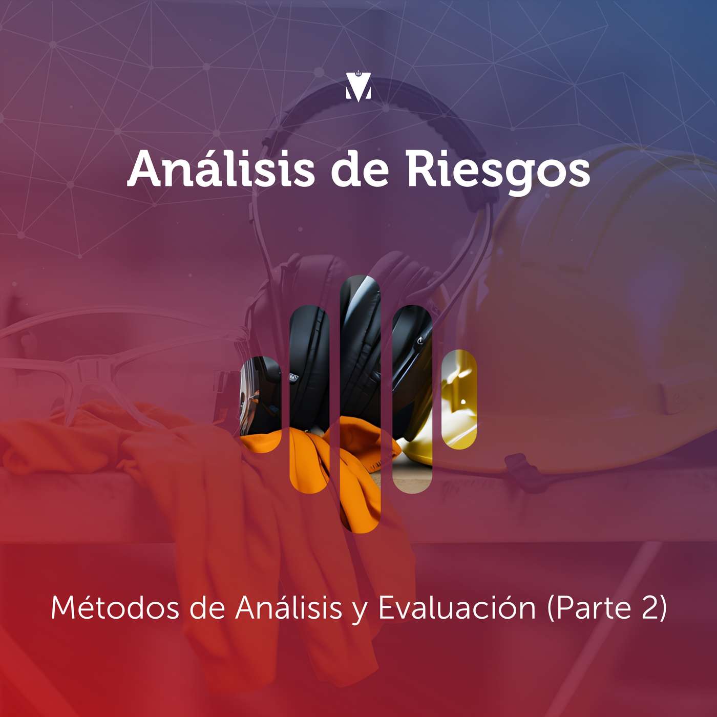 4 - ANÁLISIS DE RIESGOS: Métodos de Análisis y Evaluación (Parte 2) episode artwork