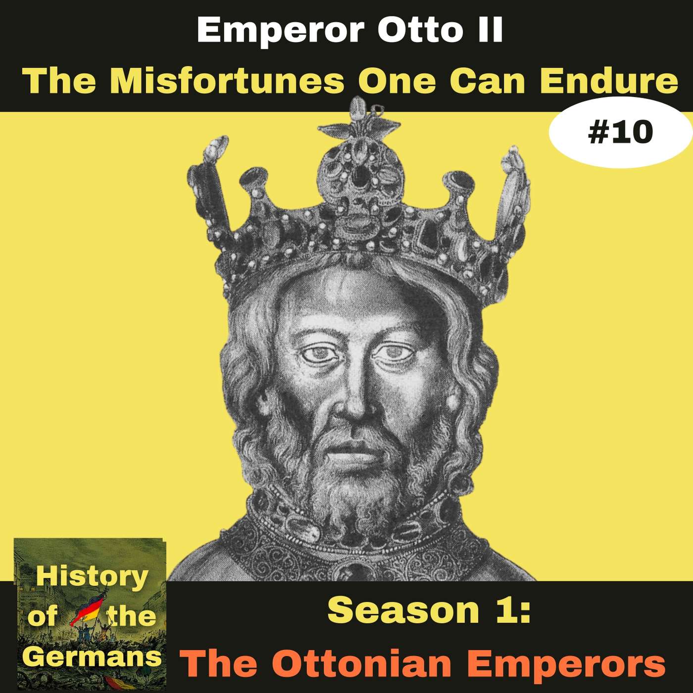 Ep. 10: Otto II (973-983) - The Misfortunes One Can Endure