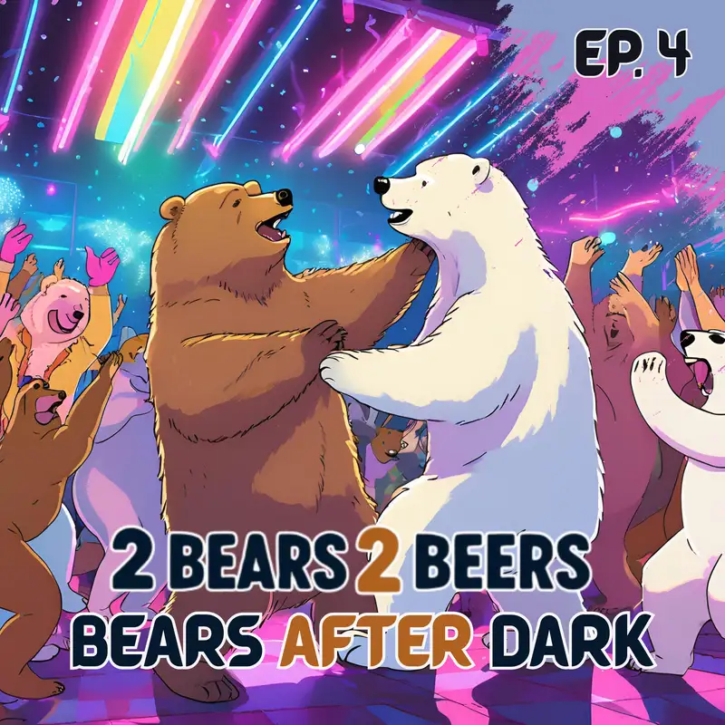 EP 4 | Bears After Dark