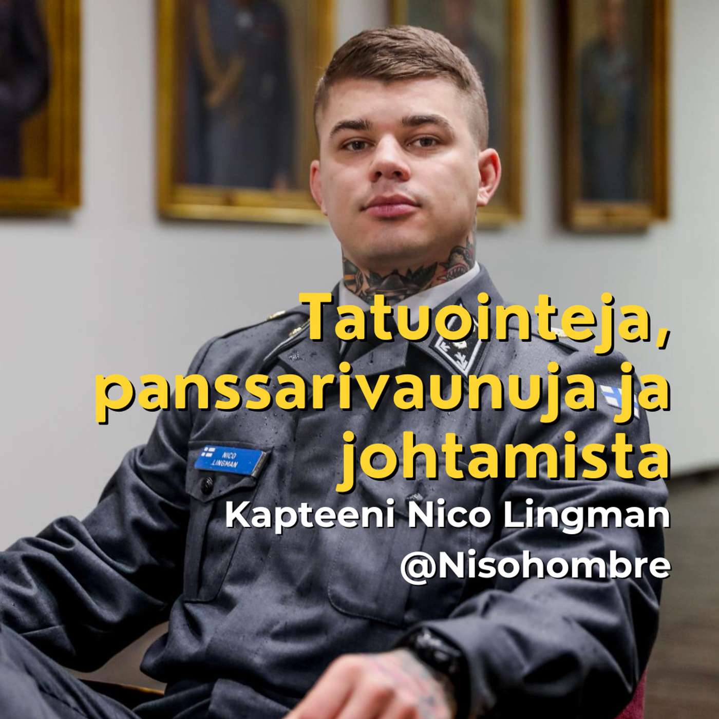 Tatuointeja, panssarivaunuja ja johtamista - Nico Lingman - OSA 1