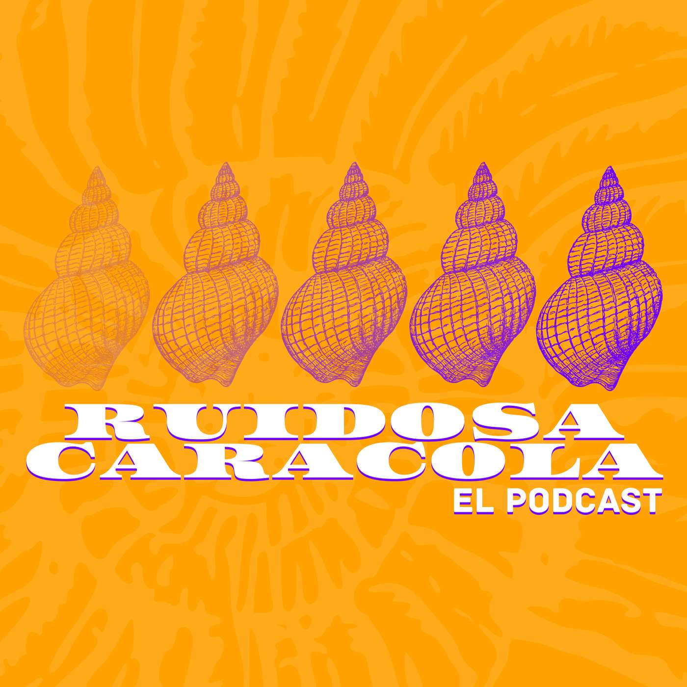 Ruidosa Caracola: El Podcast