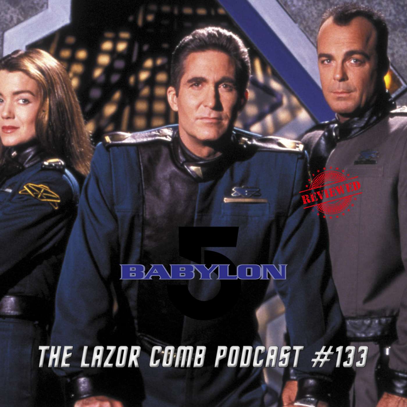 Babylon 5 | The Lazor Comb Podcast #133