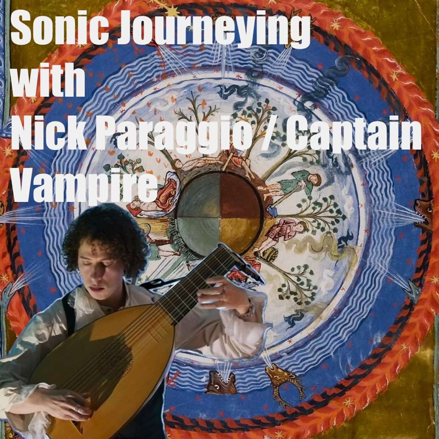 Sonic Journeying with Nick Paraggio / Captain Vampire