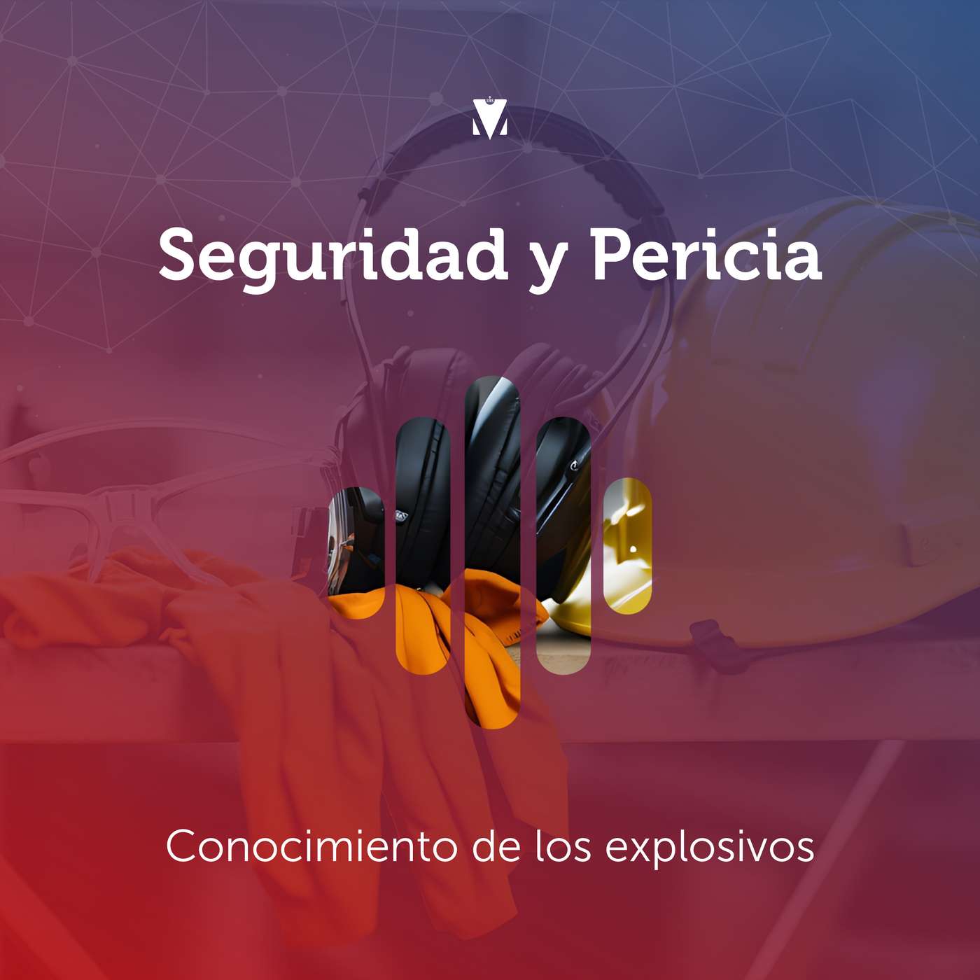 1 - SEGURIDAD Y PERICIA: Conocimiento de los explosivos episode artwork