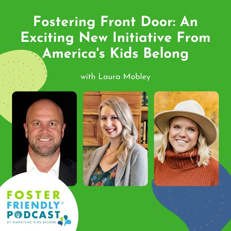 Fostering Front Door: An Exciting New Initiative From America's Kids Belong with Laura Mobley