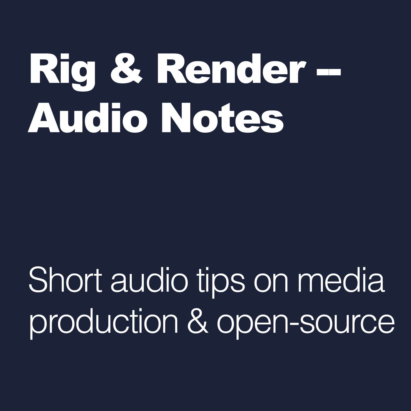 Rig And Render — Audio Notes