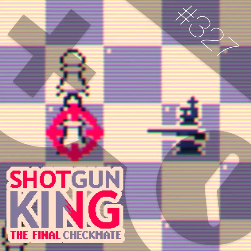 327: Shotgun King