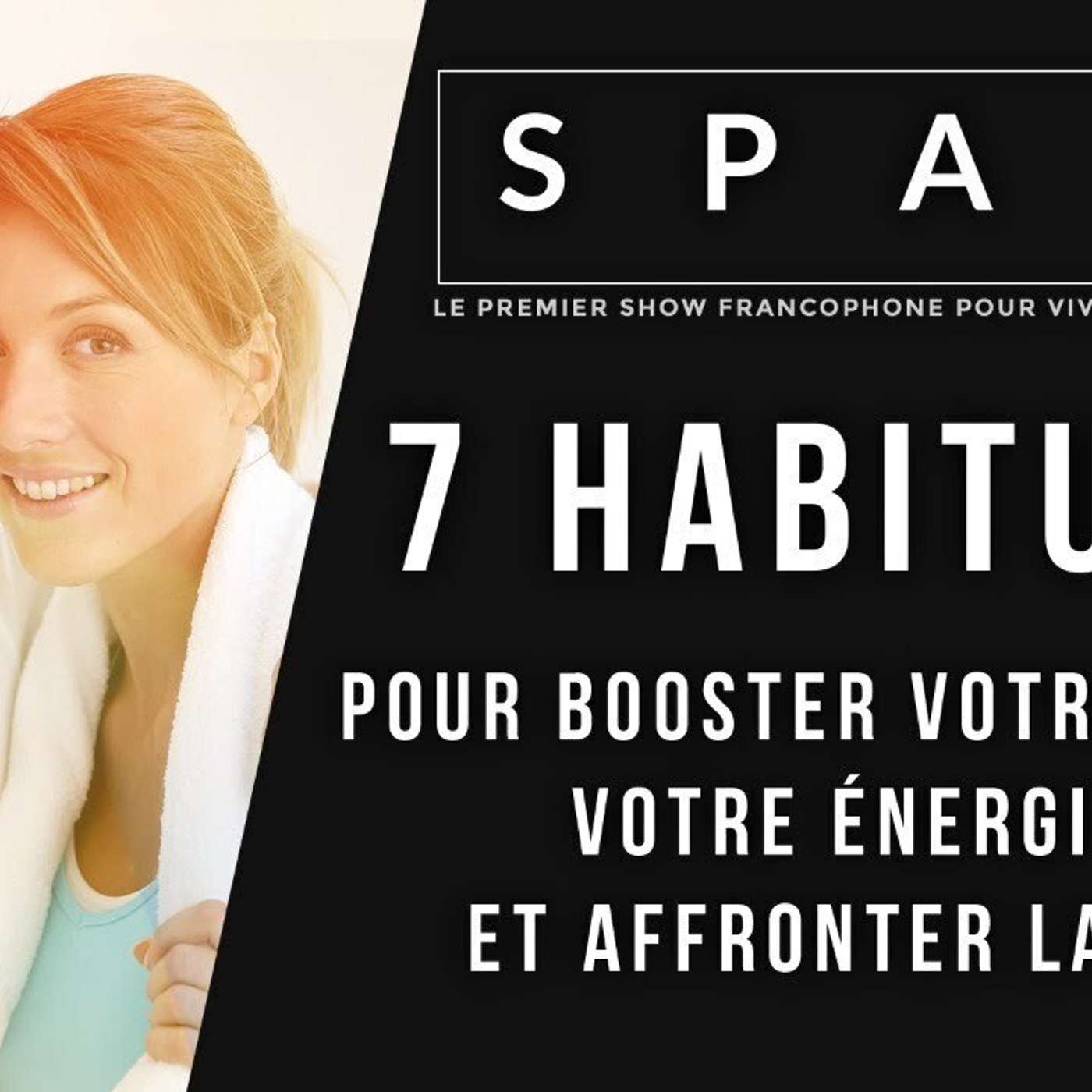 SPARK LE SHOW: 7 Habitudes pour affronter la crise episode artwork