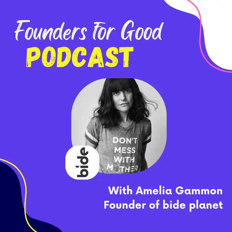 Amelia Gammon, Bide: Setting the new standard for what it means to be a responsible, eco-friendly consumer brand. 