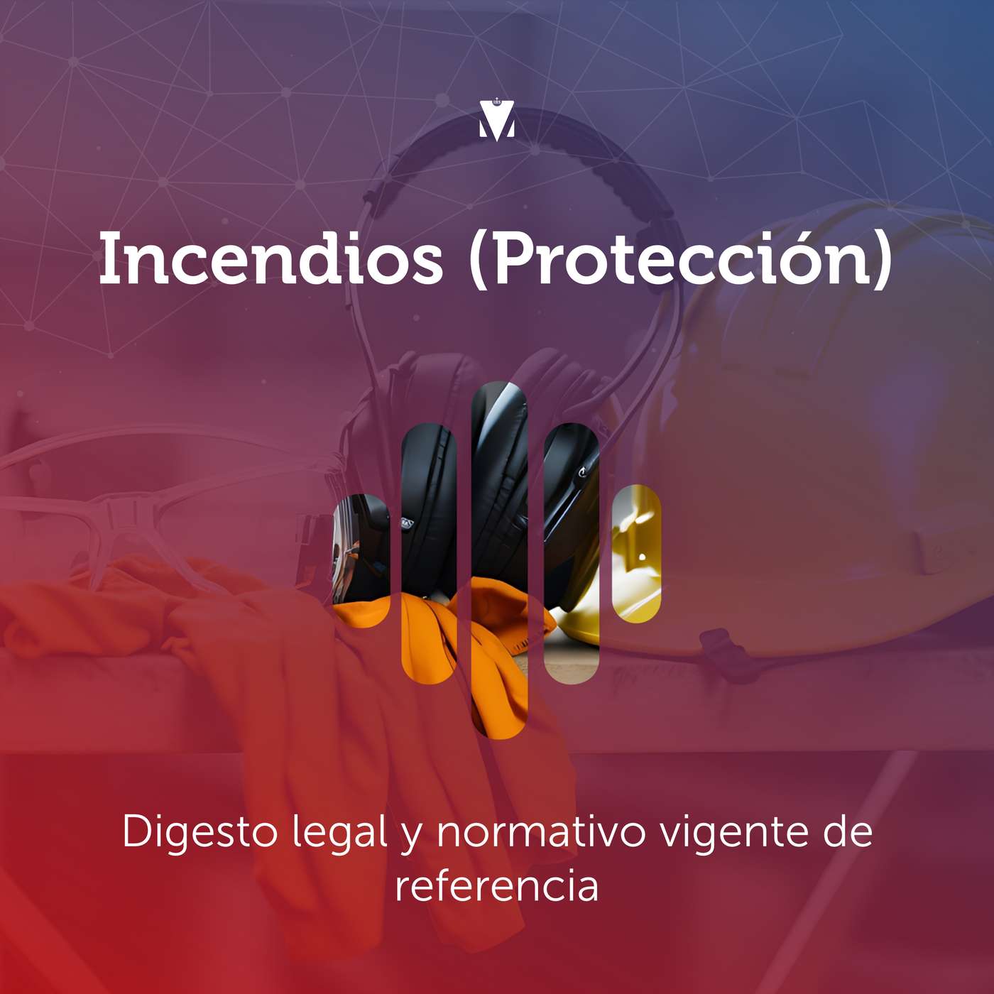 1 - INCENDIOS (PROTECCIÓN): Digesto legal y normativo vigente de referencia episode artwork