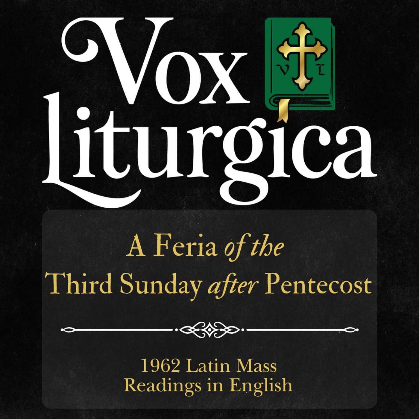 A Feria of The Third Sunday after Pentecost | 1962 Missal | Latin Mass Readings | 6/16/2026 episode artwork