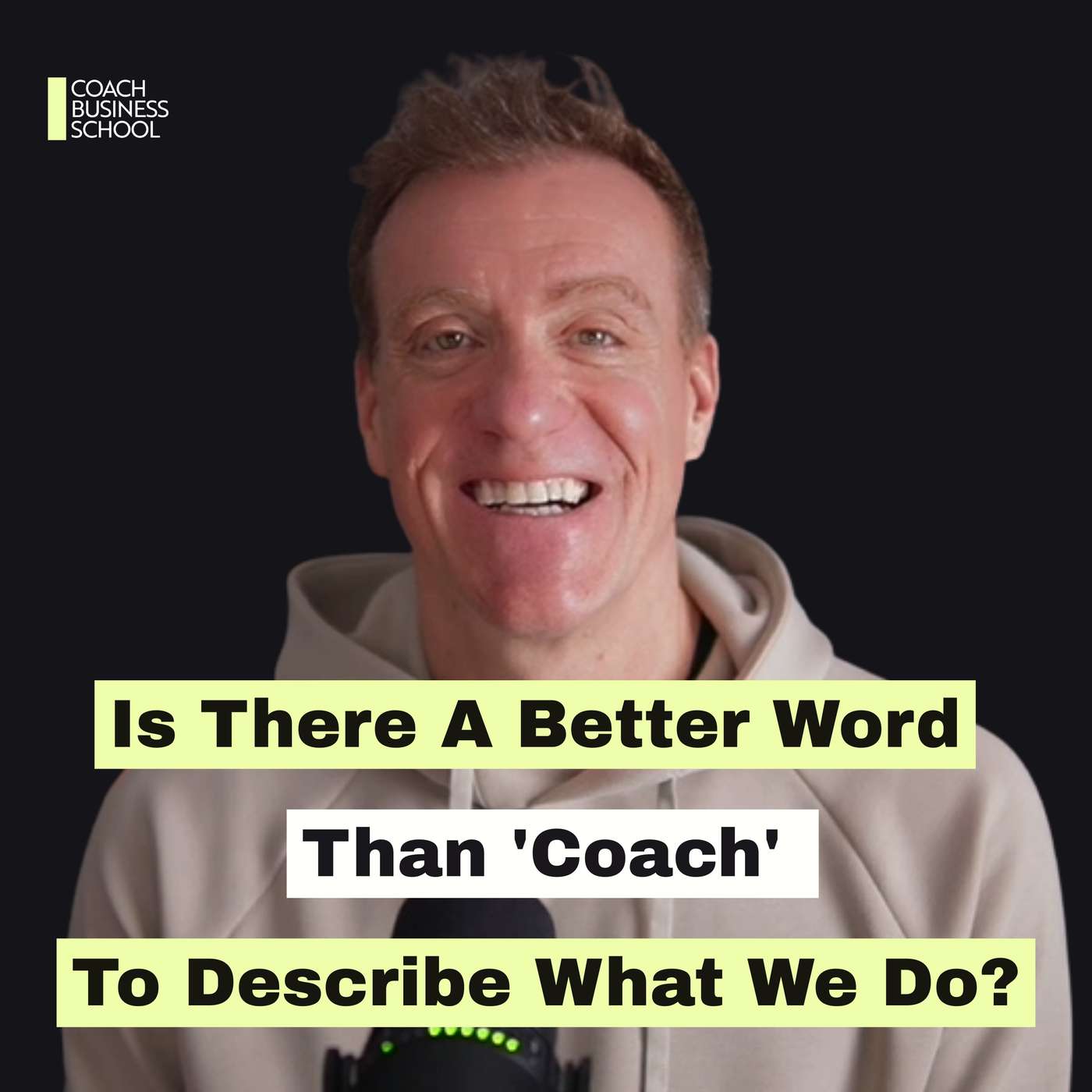 Is There A Better Word Than 'Coach' To Describe What We Do? Is There A Better Word Than 'Coach' To Describe What We Do?