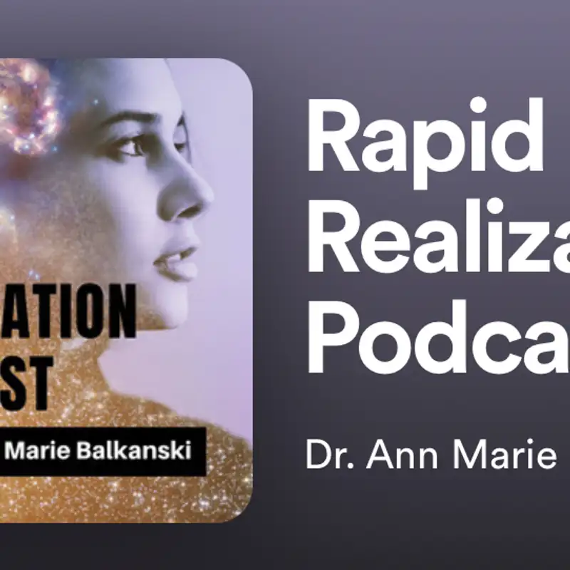 Dr. Ann Marie Balkanski - Rapid Realization Part 1