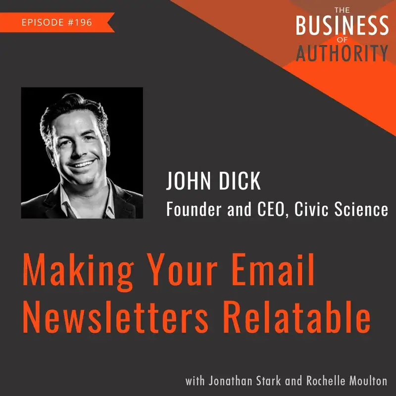 Making Your Email Newsletters Relatable with John Dick