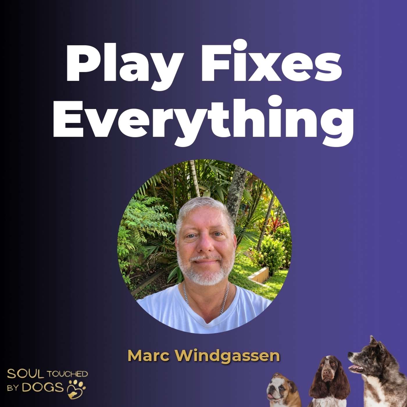 Play-Based Dog Training: Why Your Dog's Joy Becomes Your Confidence with Marc Windgassen episode artwork