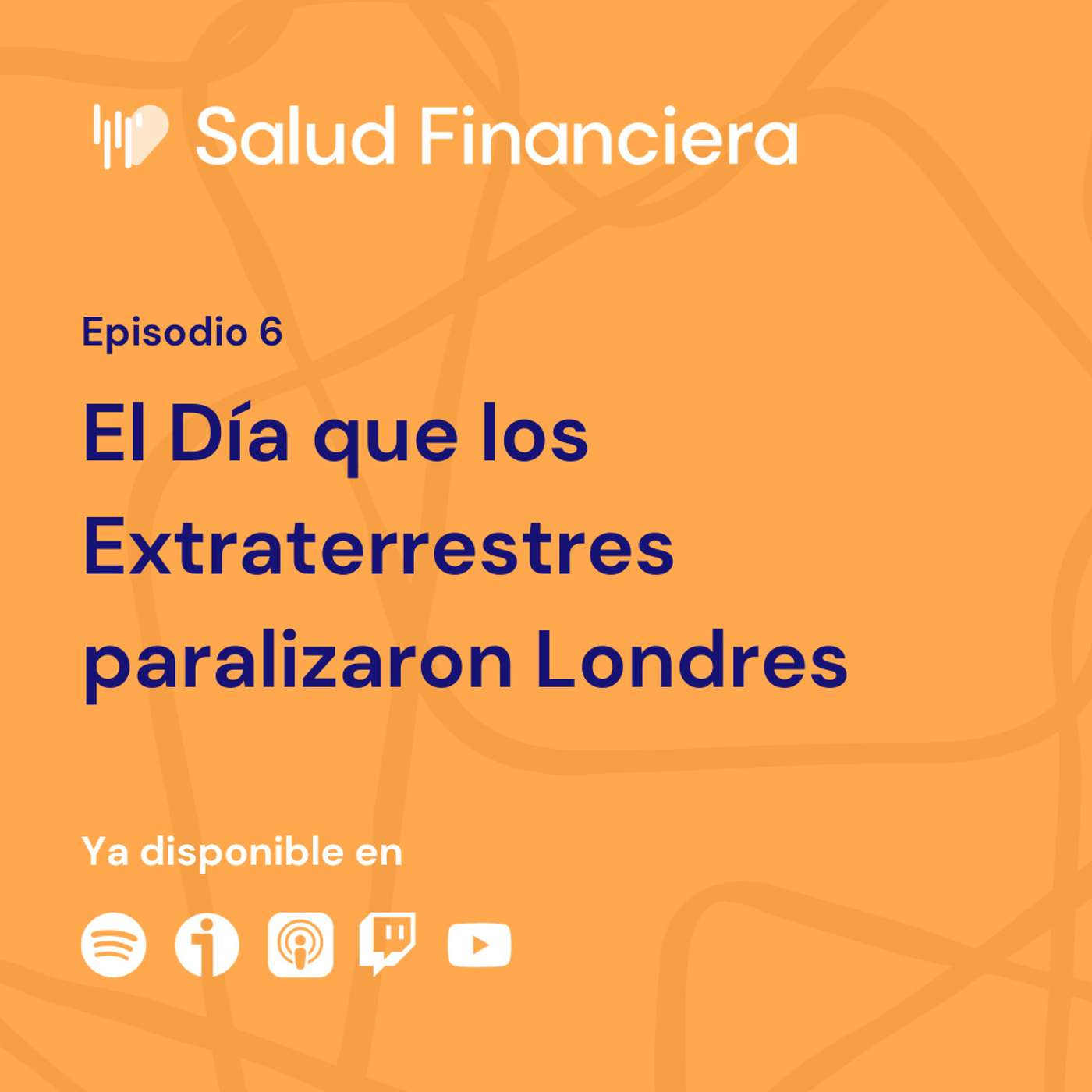 Salud Financiera #6: El día que los extraterrestres paralizaron Londres