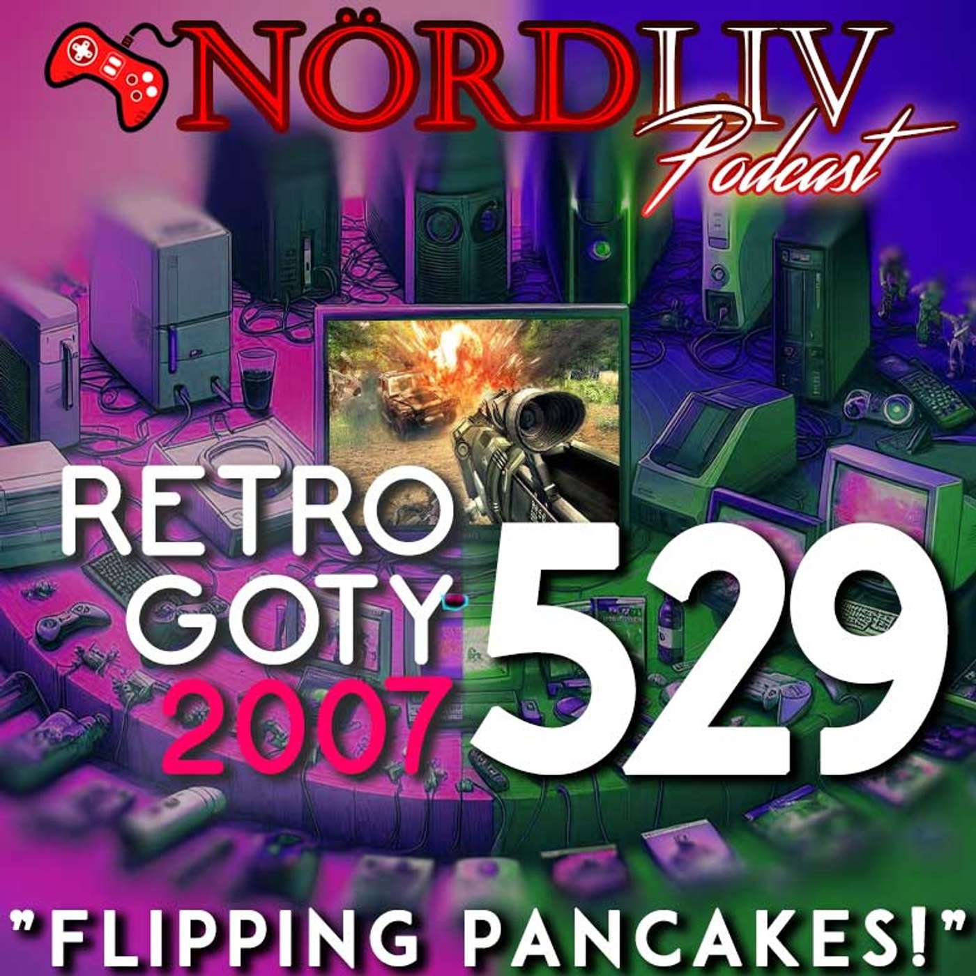 RETRO GOTY 2007 - "Flipping pancakes!" | Nördliv Avsnitt 529