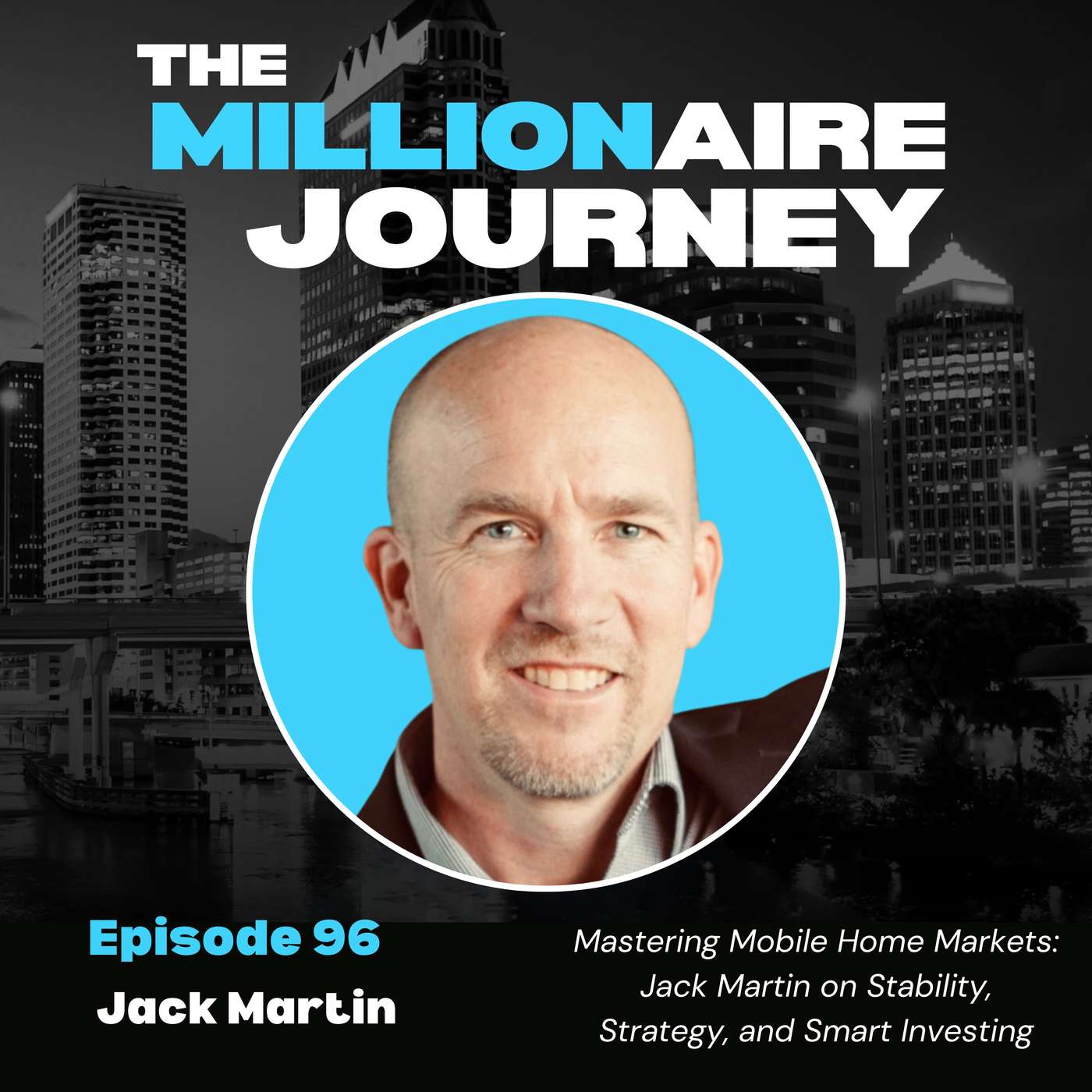 Mastering Mobile Home Markets: Jack Martin on Stability, Strategy, and Smart Investing Mastering Mobile Home Markets: Jack Martin on Stability, Strategy, and Smart Investing